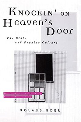Knockin' On Heaven's Door: The Bible And Popular Culture-..
