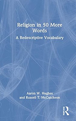 Religion In 50 More Words: A Redescriptive Vocabulary-..