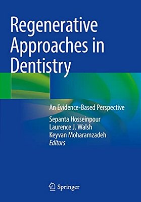 Regenerative Approaches In Dentistry: An Evidence-Based Perspective-..