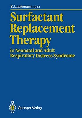 Surfactant Replacement Therapy: In Neonatal And Adult Respiratory Distress Syndrome-..