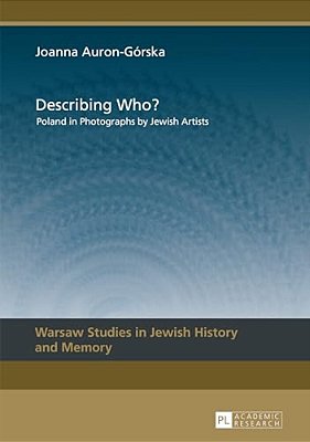 Describing Who?: Poland In Photographs By Jewish Artists-..
