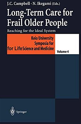 Long-Term Care For Frail Older People: Reaching For The Ideal System-..