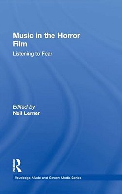 Music In The Horror Film: Listening To Fear-..