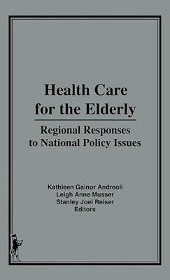 Health Care For The Elderly: Regional Responses For National Policy Issues-..