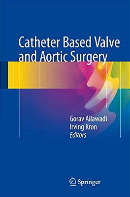 Catheter Based Valve And Aortic Surgery-..