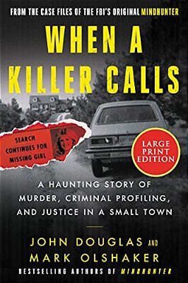 When A Killer Calls: A Haunting Story Of Murder, Criminal Profiling, And Justice In A Small Town-..
