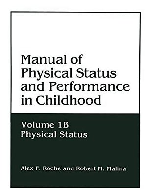 Manual Of Physical Status And Performance In Childhood: Volume 1B: Physical Status-..