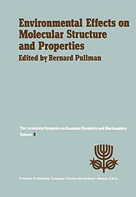 Environmental Effects On Molecular Structure And Properties: Proceedings Of The Eighth Jerusalem Symposium On Quantum Chemistry And Biochemistry Held-..