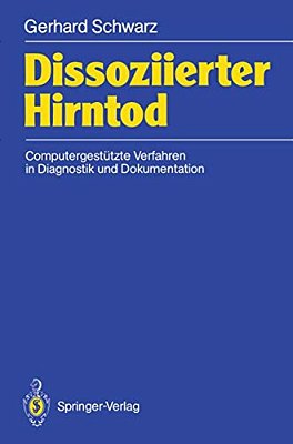 Dissoziierter Hirntod: Computergestützte Verfahren In Diagnostik Und Dokumentation-..
