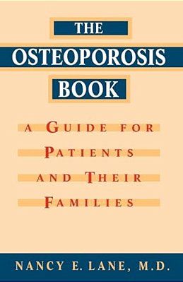 Osteoporosis Book: A Guide For Patients And Their Families-..