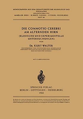 Die Commotio Cerebri Am Alternden Hirn: (Klinische Und Experimentelle Untersuchungen)-..