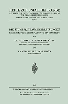 Die Stumpfen Bauchverletzungen: Ihre Erkennung, Behandlung Und Begutachtung-..