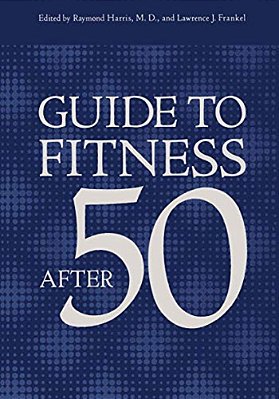 Guide To Fitness After Fifty-..