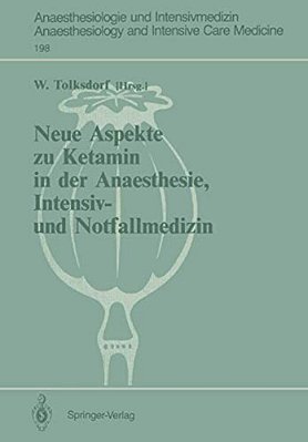 Neue Aspekte Zu Ketamin In Der Anaesthesie, Intensiv- Und Notfallmedizin-..