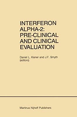 Interferon Alpha-2: Pre-Clinical And Clinical Evaluation: Proceedings Of The Symposium Held In Adjunction With The Second International Conference On-..