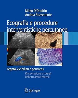 Ecografia E Procedure Interventistiche Percutanee: Fegato, Vie Biliari E Pancreas-..