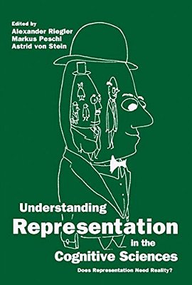 Understanding Representation In The Cognitive Sciences: Does Representation Need Reality?-..