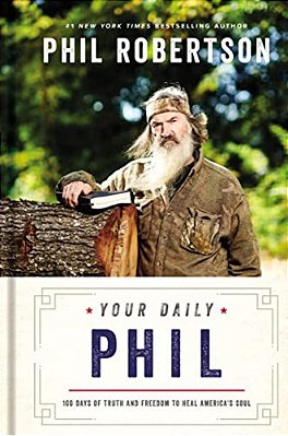 Your Daily Phil: 100 Days Of Truth And Freedom To Heal America's Soul (A 100-Day Devotional)-..