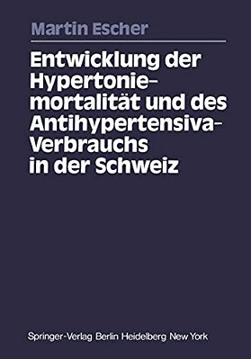 Entwicklung Der Hypertoniemortalität Und Des Antihypertensiva-Verbrauchs In Der Schweiz-..