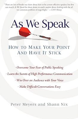 As We Speak: How To Make Your Point And Have It Stick-..