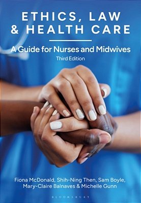 Ethics, Law And Health Care: A Guide For Nurses And Midwives-..