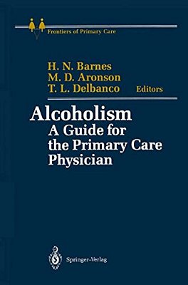 Alcoholism: A Guide For The Primary Care Physician-..