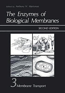 The Enzymes Of Biological Membranes: Volume 3: Membrane Transport (Second Edition)-..