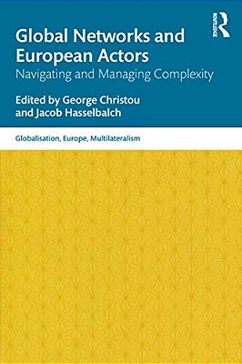 Global Networks And European Actors: Navigating And Managing Complexity-..