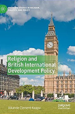 Religion And British International Development Policy-..