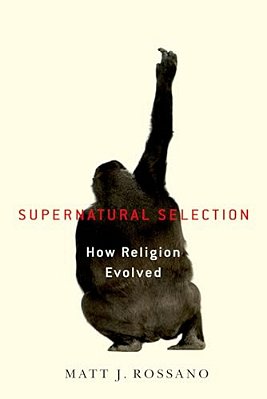 Supernatural Selection: How Religion Evolved-..