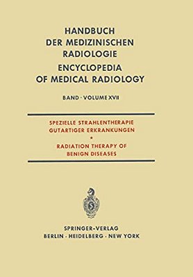 Spezielle Strahlentherapie Gutartiger Erkrankungen/Radiation Therapy Of Benign Diseases-..