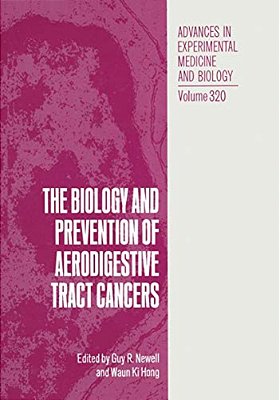 The Biology And Prevention Of Aerodigestive Tract Cancers-..