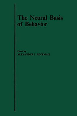 The Neural Basis Of Behavior-..