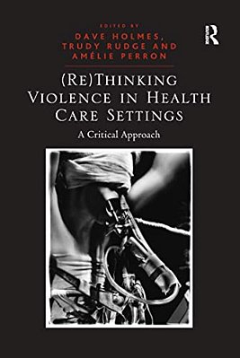 (Re)thinking Violence In Health Care Settings: A Critical Approach-..