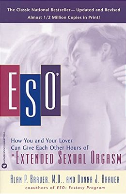 Eso: How You And Your Lover Can Give Each Other Hours Of *Extended Sexual Orgasm-..