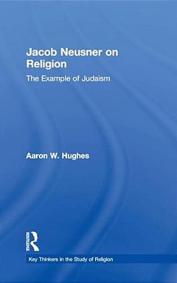 Jacob Neusner On Religion: The Example Of Judaism-..