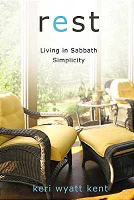 Rest: Living In Sabbath Simplicity-..
