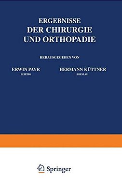 Ergebnisse Der Chirurgie Und Orthopädie: Vierter Band-..