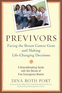 Previvors: Facing The Breast Cancer Gene And Making Life-Changing Decisions-..