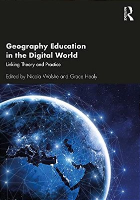 Geography Education In The Digital World: Linking Theory And Practice-..
