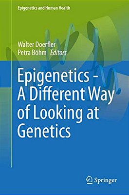 Epigenetics - A Different Way Of Looking At Genetics-..