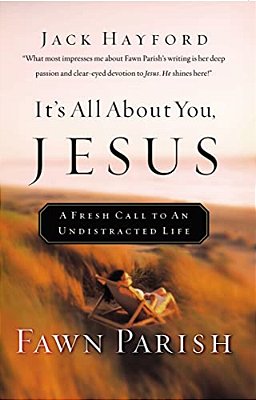 It's All About You, Jesus: A Fresh Call To An Undistracted Life-..