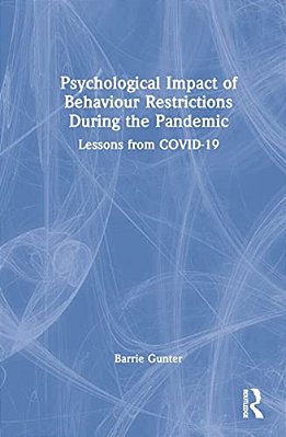 Psychological Impact Of Behaviour Restrictions During The Pandemic: Lessons From Covid-19-..