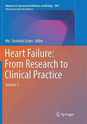 Heart Failure: From Research To Clinical Practice: Volume 3-..