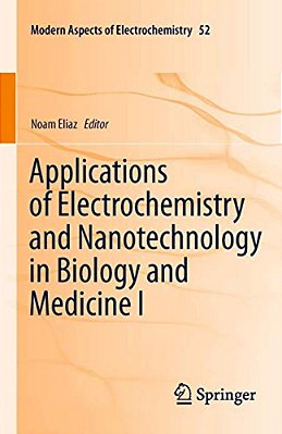 Applications Of Electrochemistry And Nanotechnology In Biology And Medicine I-..