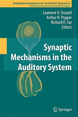 Synaptic Mechanisms In The Auditory System-..