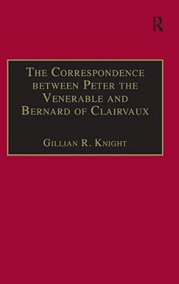 The Correspondence Between Peter The Venerable And Bernard Of Clairvaux: A Semantic And Structural Analysis-..