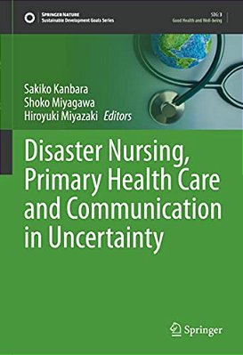 Disaster Nursing, Primary Health Care And Communication In Uncertainty-..