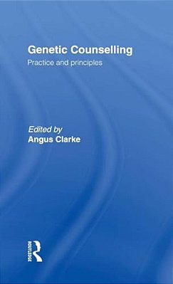 Genetic Counselling: Practice And Principles-..