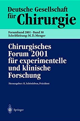 Chirurgisches Forum 2001 Für Experimentelle Und Klinische Forschung: 118. Kongreß Der Deutschen Gesellschaft Für Chirurgie München, 01.05.-05.05.2001-..